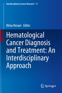 Hematological Cancer Diagnosis and Treatment: An Interdisciplinary Approach