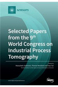 Selected Papers from the 9th World Congress on Industrial Process Tomography