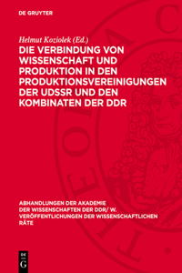 Die Verbindung Von Wissenschaft Und Produktion in Den Produktionsvereinigungen Der Udssr Und Den Kombinaten Der DDR: 7. Tagung Der Gemeinsamen Kommission Der Ökonomen Der Udssr Und Der DDR