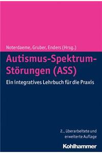 Autismus-Spektrum-Storungen (Ass): Ein Integratives Lehrbuch Fur Die Praxis