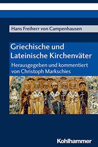 Griechische Und Lateinische Kirchenvater: Herausgegeben Und Kommentiert Von Christoph Markschies