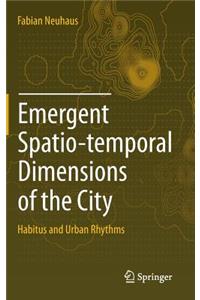 Emergent Spatio-temporal Dimensions of the City