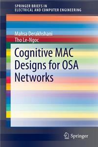 Cognitive Mac Designs for Osa Networks