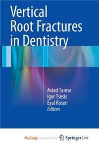 Vertical Root Fractures in Dentistry