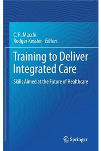 Training to Deliver Integrated Care