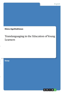 Translanguaging in the Education of Young Learners