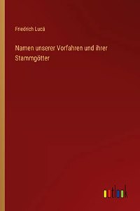 Namen unserer Vorfahren und ihrer Stammgötter