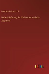 Auslieferung der Verbrecher und das Asylrecht