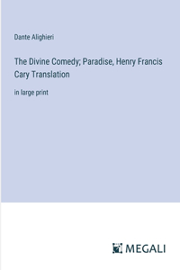 Divine Comedy; Paradise, Henry Francis Cary Translation