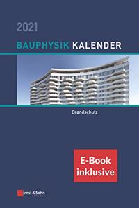 Bauphysik-Kalender 2021 - Schwerpunkt: Brandschutz  (inkl. e-Book als PDF)