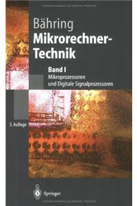 Mikrorechner-Technik: Band I: Mikroprozessoren Und Digitale Signalprozessoren (3., Vollst. Berarb. Aufl.)