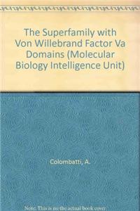 The Superfamily with Von Willebrand Factor Va Domains