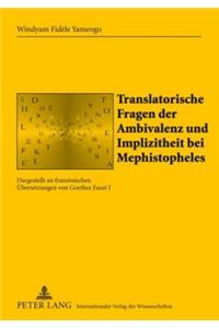 Translatorische Fragen Der Ambivalenz Und Implizitheit Bei Mephistopheles