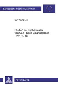 Studien Zur Kirchenmusik Von Carl Philipp Emanuel Bach (1714-1788)