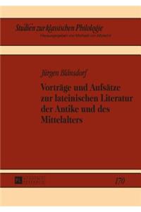 Vortraege und Aufsaetze zur lateinischen Literatur der Antike und des Mittelalters