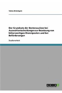 Grundsatz der Bestenauslese bei Auswahlentscheidungen zur Besetzung von höherwertigen Dienstposten und bei Beförderungen