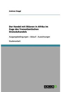 Der Handel mit Sklaven in Afrika im Zuge des Transatlantischen Dreieckshandels