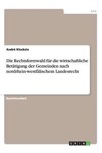 Rechtsformwahl für die wirtschaftliche Betätigung der Gemeinden nach nordrhein-westfälischem Landesrecht