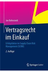 Vertragsrecht Im Einkauf: Erfolgsfaktor Im Supply Chain Risk Management (Scrm)