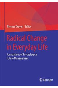 Radical Change in Everyday Life
