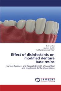 Effect of disinfectants on modified denture base resins