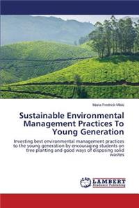 Sustainable Environmental Management Practices To Young Generation