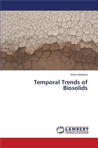 Temporal Trends of Biosolids