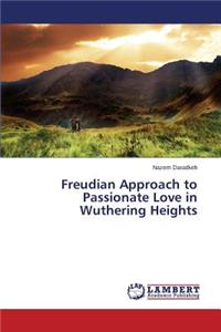 Freudian Approach to Passionate Love in Wuthering Heights