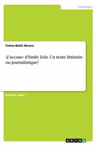 J'accuse d'Emile Zola. Un texte littéraire ou journalistique?