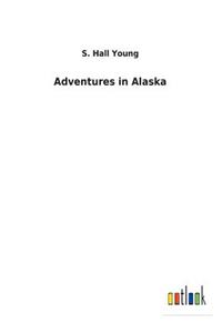 Adventures in Alaska