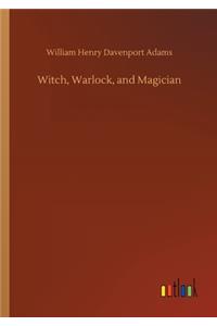 Witch, Warlock, and Magician