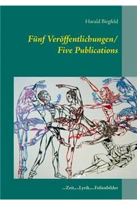 Fünf Veröffentlichungen/ Five Publications