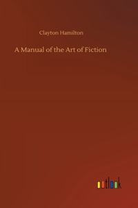 A Manual of the Art of Fiction
