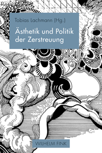 Asthetik Und Politik Der Zerstreuung