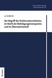 Der Begriff Des Tochterunternehmens Im Recht Der Beteiligungstransparenz Und Im Ubernahmerecht