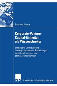 Corporate-Venture-Capital-Einheiten ALS Wissensbroker