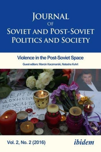 Journal of Soviet and Post-Soviet Politics and S - 2016/2: Violence in the Post-Soviet Space
