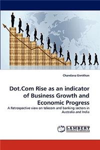 Dot.Com Rise as an indicator of Business Growth and Economic Progress