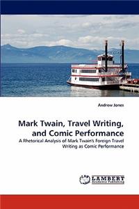 Mark Twain, Travel Writing, and Comic Performance