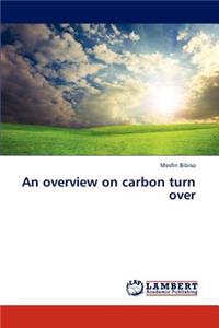Overview on Carbon Turn Over
