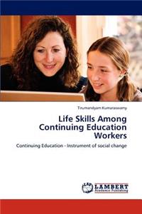 Life Skills Among Continuing Education Workers