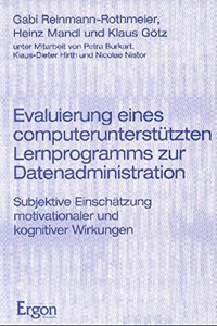 Evaluierung Eines Computerunterstutzten Lernprogramms Zur Datenadministration: Subjektive Einschatzung Motivationaler Und Kognitiver Wirkungen