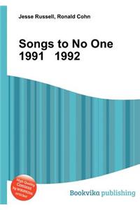 Songs to No One 1991 1992