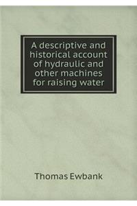 A descriptive and historical account of hydraulic and other machines for raising water