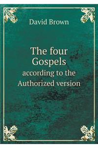 The Four Gospels According to the Authorized Version