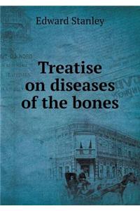 Treatise on diseases of the bones