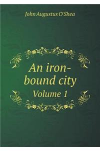 An Iron-Bound City Volume 1