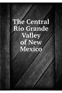 The Central Rio Grande Valley of New Mexico