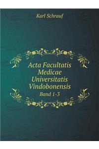 Acta Facultatis Medicae Universitatis Vindobonensis Band 1-3