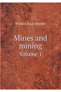 Mines and Mining Volume 1